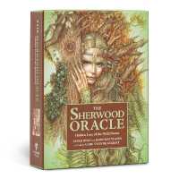 The Sherwood Oracle : Hidden Lore of the Wild Forest (Wildwood Tarot)
