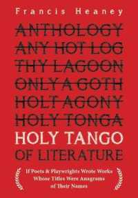 Holy Tango of Literature : If Poets & Playwrights Wrote Works Whose Titles Were Anagrams of Their Names