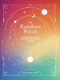 The Rainbow Witch : Enhance Your Magic with the Secret Powers of Color (The Modern-day Witch)