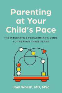 Parenting at Your Child's Pace : The Integrative Pediatrician's Guide to the First Three Years