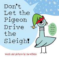 Don't Let the Pigeon Drive the Sleigh! (Pigeon Books) （UK）