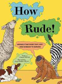 How Rude! : Animals That Burp, Toot, Spit, and Screech to Survive