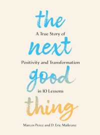 The Next Good Thing : A True Story of Positivity and Transformation in 10 Lessons （International, UK）