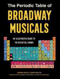 The Periodic Table of Broadway Musicals : An Illustrated Guide to 118 Essential Shows