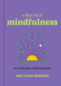 A Little Bit of Mindfulness : An Introduction to Being Present (Little Bit Series)