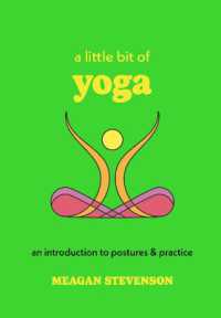 A Little Bit of Yoga : An Introduction to Postures & Practice (Little Bit Series)