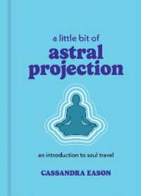 A Little Bit of Astral Projection : An Introduction to Soul Travel