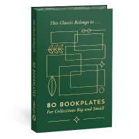 This Classic Belongs to . . . : 60 Bookplates for Collections Big and Small
