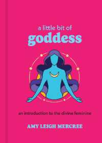 A Little Bit of Goddess : An Introduction to the Divine Feminine (Little Bit Series)