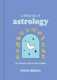 A Little Bit of Astrology : An Introduction to the Zodiac (Little Bit Series)