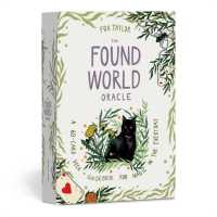 The Found World Oracle : A 60-Card Deck and Guidebook for Magic in the Everyday