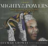 Mighty Be Our Powers : How Sisterhood, Prayer, and Sex Changed a Nation at War （Library）