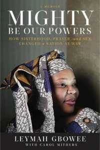 Mighty Be Our Powers : How Sisterhood, Prayer, and Sex Changed a Nation at War