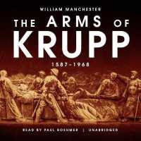 The Arms of Krupp Lib/E : 1587-1968 （Library）