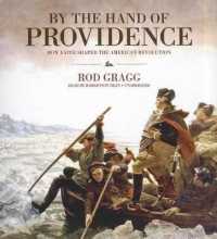 By the Hand of Providence : How Faith Shaped the American Revolution