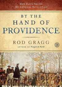 By the Hand of Providence : How Faith Shaped the American Revolution