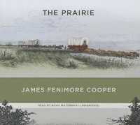 The Prairie Lib/E (Leatherstocking Tales Lib/e) （Library）