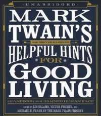 Mark Twain's Helpful Hints for Good Living : A Handbook for the Damned Human Race