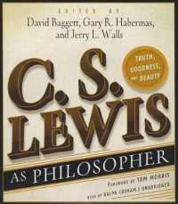 C. S. Lewis as Philosopher : Truth, Goodness, and Beauty