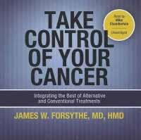 Take Control of Your Cancer : Integrating the Best of Alternative and Conventional Treatments