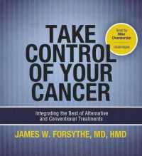 Take Control of Your Cancer : Integrating the Best of Alternative and Conventional Treatments