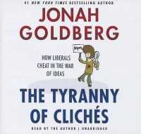 The Tyranny of Clichés Lib/E : How Liberals Cheat in the War of Ideas （Library）