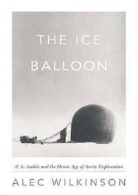 The Ice Balloon Lib/E : S. A. Andree and the Heroic Age of Arctic Exploration （Library）