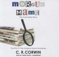 Morgue Mama: The Cross Kisses Back (Morgue Mama Mysteries (Audio))