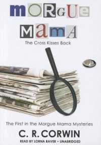 Morgue Mama : The Cross Kisses Back (Morgue Mama Mysteries (Audio))