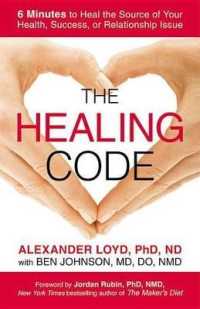 The Healing Code : 6 Minutes to Heal the Source of Your Health, Success, or Relationship Issue