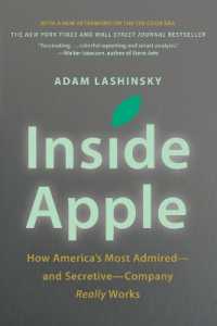 Inside Apple : How America's Most Admired - and Secretive - Company Really Works