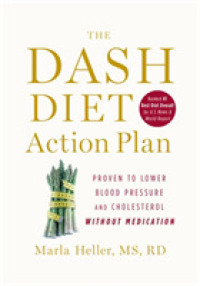 The DASH Diet Action Plan : Proven to Lower Blood Pressure and Cholesterol without Medication （1ST）
