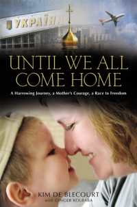 Until We All Come Home : A Harrowing Journey, a Mother's Courage, a Race to Freedom