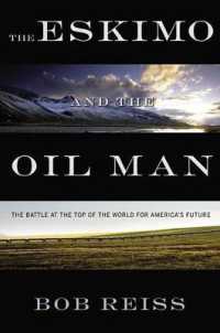 Eskimo and the Oil Man : The Battle at the Top of the World for America's Future