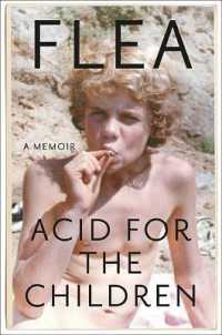 Acid for the Children : A Memoir
