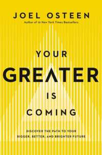Your Greater Is Coming : Discover the Path to Your Bigger, Better, and Brighter Future