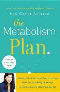 The Metabolism Plan : Discover the Foods and Exercises That Work for Your Body to Reduce Inflammation and Drop Pounds Fast