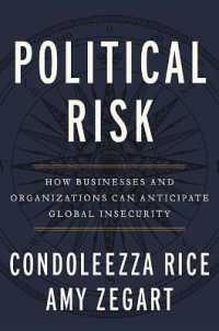 Political Risk : How Businesses and Organizations Can Anticipate Global Insecurity