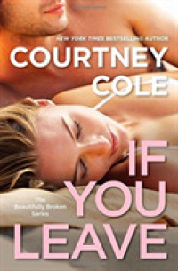 If You Leave : The Beautifully Broken Series: Book 2 (Beautifully Broken)