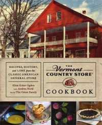 The Vermont Country Store Cookbook : Recipes, History, and Lore from the Classic American General Store