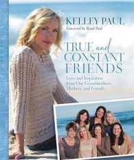 True and Constant Friends : Love and Inspiration from Our Grandmothers, Mothers, and Friends （Reprint）