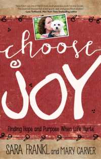 Choose Joy : Finding Hope and Purpose When Life Hurts