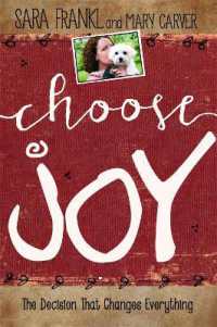 Choose Joy : Finding Hope and Purpose When Life Hurts