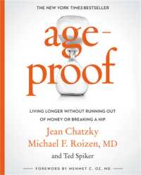 AgeProof : Living Longer without Running Out of Money or Breaking a Hip
