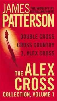 The Alex Cross Collection (3-Volume Set) : Double Cross / Cross Country / I, Alex Cross (Alex Cross) 〈1〉 （BOX）