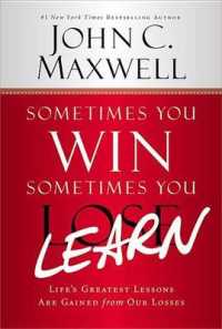 Sometimes You Win--Sometimes You Learn : Life's Greatest Lessons Are Gained from Our Losses