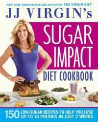 JJ Virgin's Sugar Impact Diet Cookbook : 150 Low-Sugar Recipes to Help You Lose Up to 10 Pounds in Just 2 Weeks （1ST）