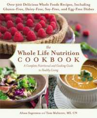 The Whole Life Nutrition Cookbook : A Complete Nutritional and Cooking Guide to Healthy Living