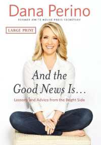And the Good News Is...: Lessons and Advice from the Bright Side