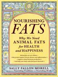 Nourishing Fats : Why We Need Animal Fats for Health and Happiness